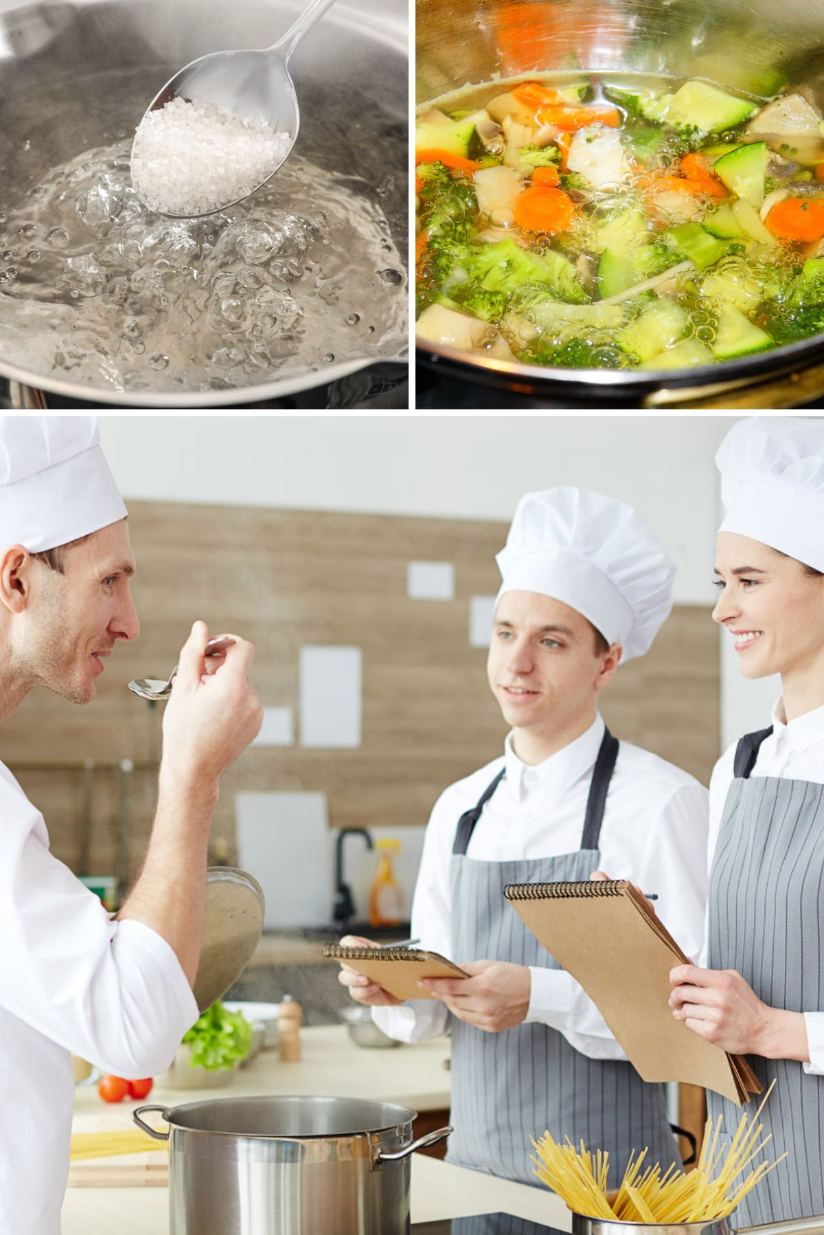 Three photos: top left - salt on a spoon above boiling water. Top right - vegetables in boiling water. Bottom - A chef tasting water that has been salted with two students looking on
